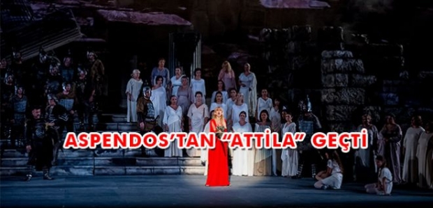 ASPENDOS’TAN “ATTİLA” GEÇTİ