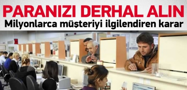 Milyonlarca banka müşterisini ilgilendiren karar