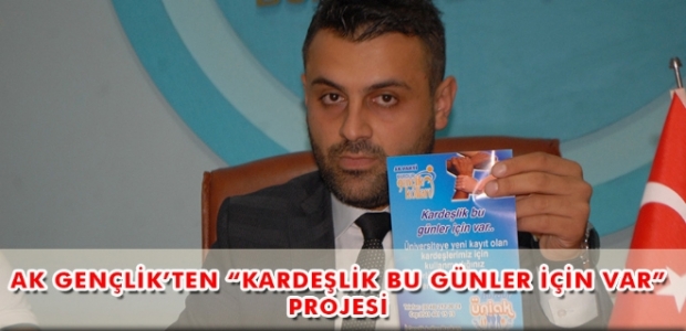 AK GENÇLİK’TEN “KARDEŞLİK BU GÜNLER İÇİN VAR” PROJESİ