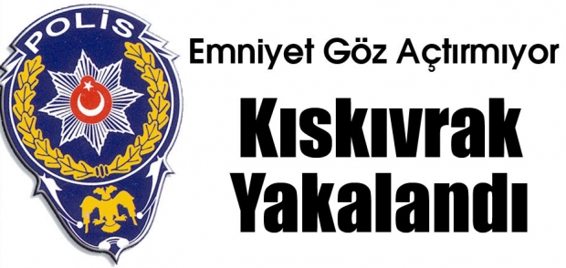Emniyet Göz Açtırmıyor