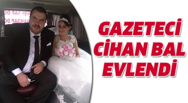 CİHAN BAL EVLENDİ