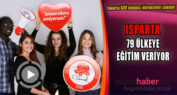 SDÜ’de 79 farklı ülkeden öğrenci eğitim görüyor