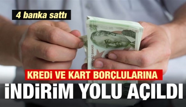 4 banka alacaklarını sattı, kredi ve kart borçlularına indirim yolu açıldı