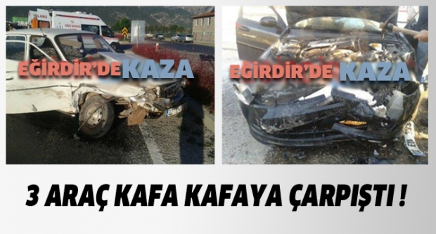 3 Araç Kafa Kafaya Çarpıştı