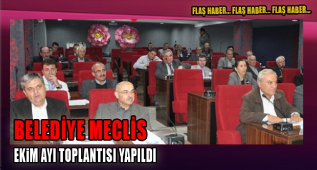 Belediye Meclisi ekim ayı toplantısı yapıldı