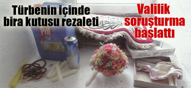TÜRBENİN İÇİNDE İÇKİ KUTUSU REZALETİ