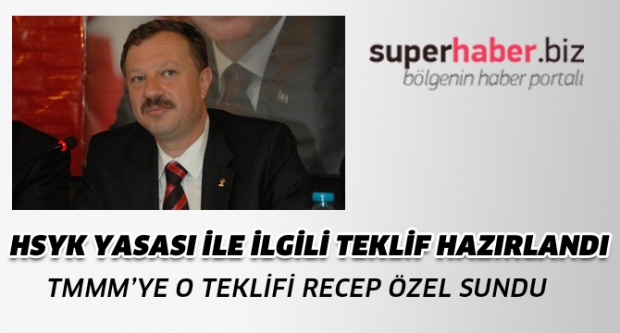 MİLLETVEKİLİ ÖZEL TEKLİFİ SUNDU