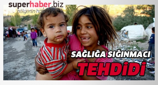 Sağlığa sığınmacı tehdidi