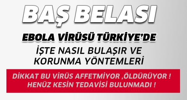Ebola nedir, ebola nasıl bulaşır, korunma yöntemleri