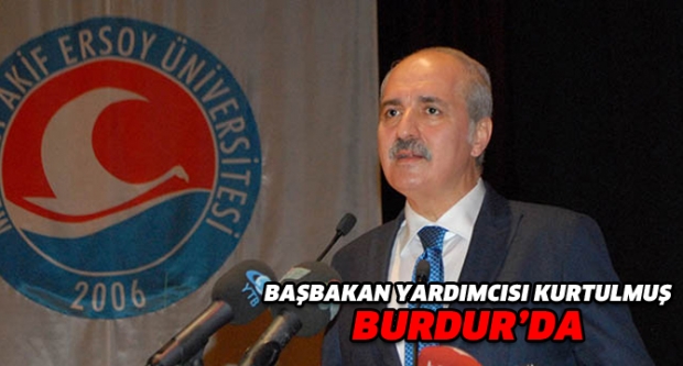 BAŞBAKAN YARDIMCISI KURTULMUŞ BURDUR’DA