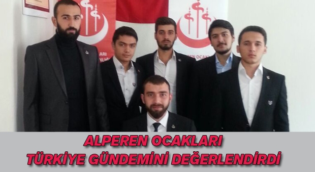 Alperen Ocakları, Türkiye gündemini değerlendirdi
