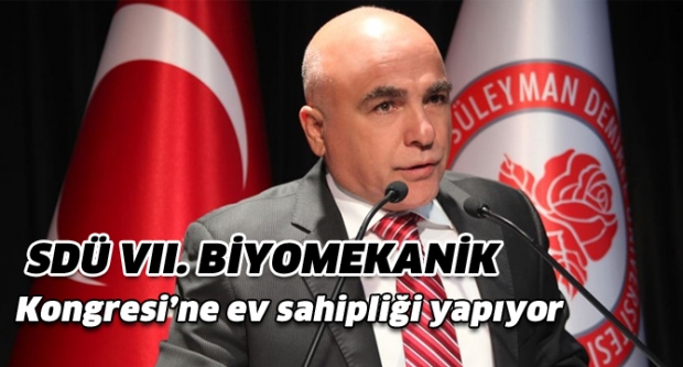 SDÜ VII.Biyomekanik Kongresi’ne ev sahipliği yapıyor