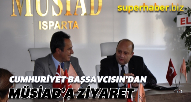 Cumhuriyet Başsavcısı’ndan Müsiad’a Ziyaret