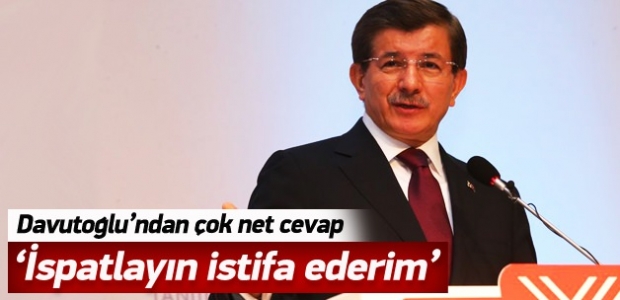 Çok net cevap: İspat edin, istifa ederim