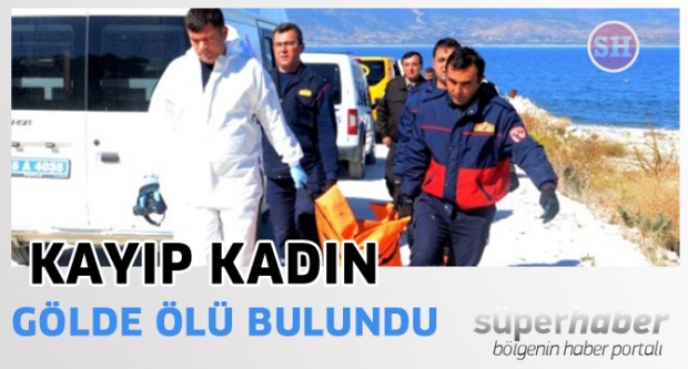 Kayıp Kadın  Gölde Ölü Bulundu