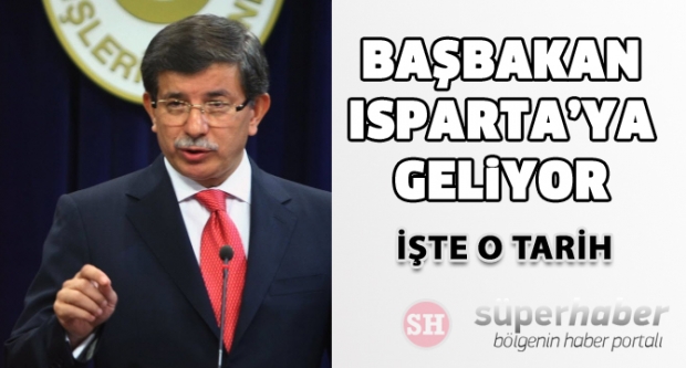 BAŞBAKAN DAVUTOĞLU ISPARTA'YA GELİYOR