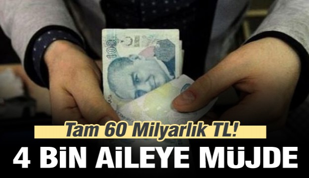 60 milyarlık TL! 4 bin aile faydalanacak