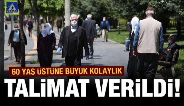 60 yaş üstüne büyük kolaylık (9 Temmuz 2020 Günün Önemli Gelişmeleri)