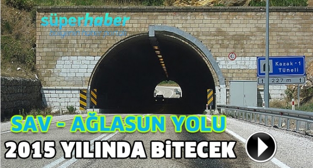 Sav-Ağlasun yolu, 2015 yılında bitecek