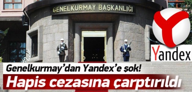 Genelkurmay'dan Yandex'e suç duyurusu!