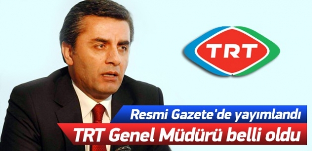 TRT Genel Müdürü belli oldu!