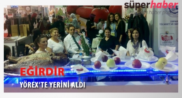 Eğirdir YÖREX’te yerini aldı