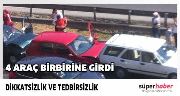 4 Araç Birbirine Girdi
