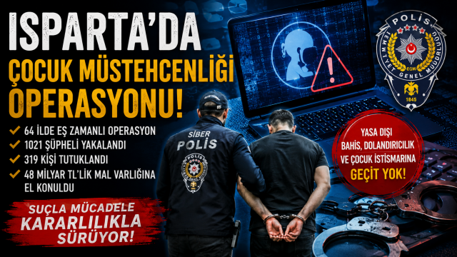 64 İlde Siber Operasyon: Isparta da Listede