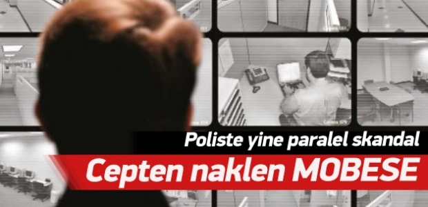 Poliste yine paralel skandal! Cepten naklen MOBESE