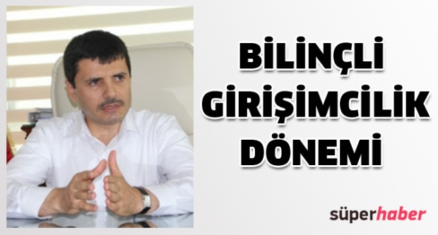 BİLİNÇLİ GİRİŞİMCİLİK DÖNEMİ