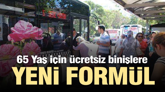 65 yaş için ücretsiz otobüse yeni formül