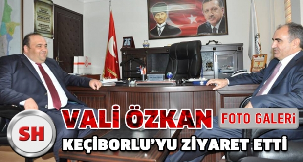 Vali Özkan, Keçiborlu ilçesini ziyaret etti