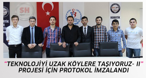 “TEKNOLOJİYİ UZAK KÖYLERE TAŞIYORUZ- II” PROJESİ İÇİN PROTOKOL İMZALANDI