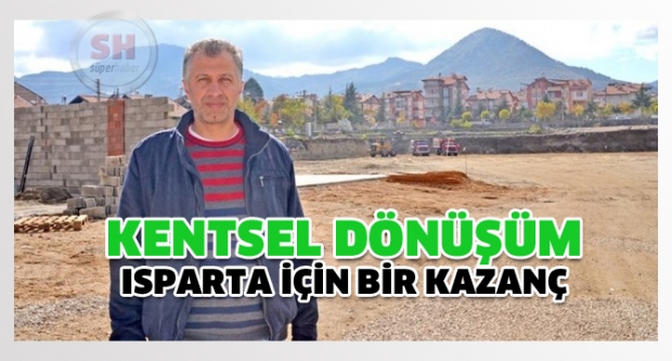 Kentsel dönüşüm Isparta için bir kazanç