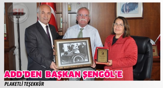 ADD’den Başkan Şengöl’e plaketli teşekkür