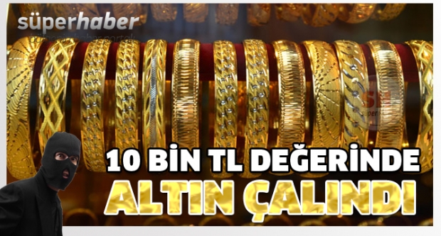 Isparta’da 10 Bin TL’lik Altın Çaldı!
