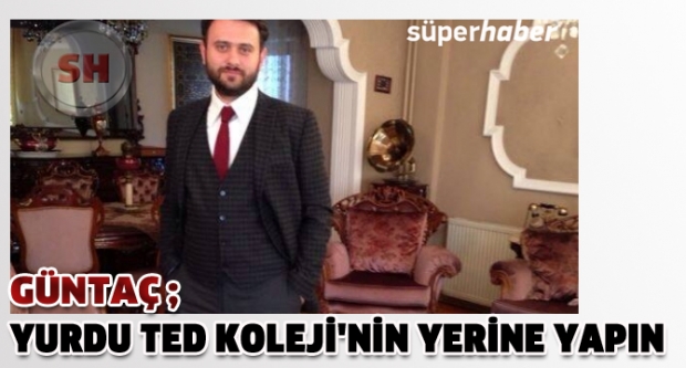 YURDU TED KOLEJİ'NİN YERİNE YAPIN