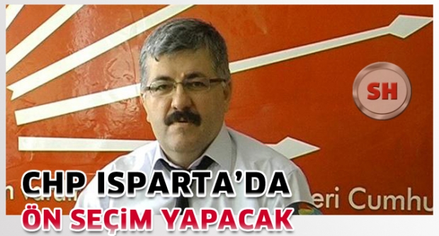 CHP Isparta’da ön seçim yapacak