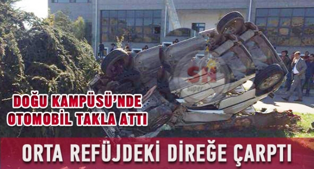 ORTA REFÜJE ÇARPARAK DURABİLDİ