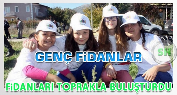 Genç fidanlar fidanları toprakla buluşturdu