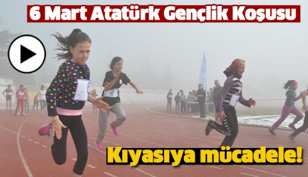 6 MART KOŞUSU BAŞLADI KIYASIYA MÜCADELE!