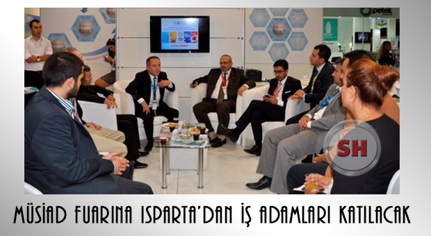 MÜSİAD FUARINA ISPARTA'LI İŞ ADAMLARI KATILACAK