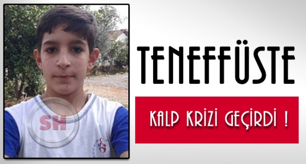 TENEFFÜSTE KALP KRİZİ GEÇİREN ÖĞRENCİ ÖLDÜ!