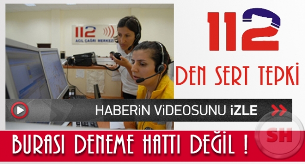 112 DENEME HATTI DEĞİL