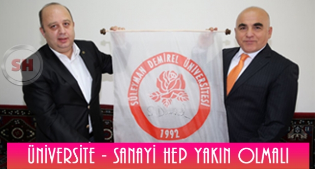 ÜNİVERSİTE- SANAYİ HEP YAKIN OLMALI