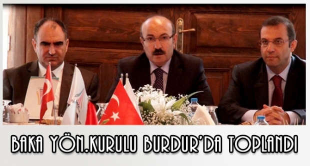BAKA YÖNETİM KURULU BURDUR’DA TOPLANDI