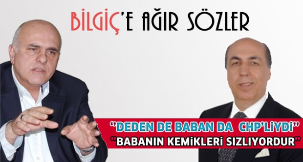 BİLGİÇ’E AĞIR SÖZLER