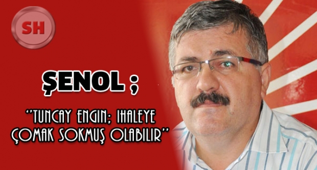 Tuncay Engin; ihaleye çomak sokmuş olabilir