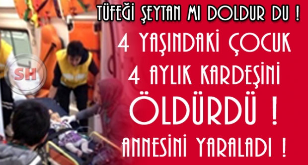 4 YAŞINDAKİ ÇOCUK TÜFEKLE ...
