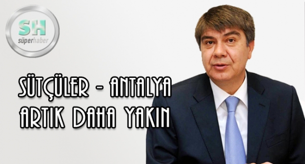 Sütçüler - Antalya artık daha yakın